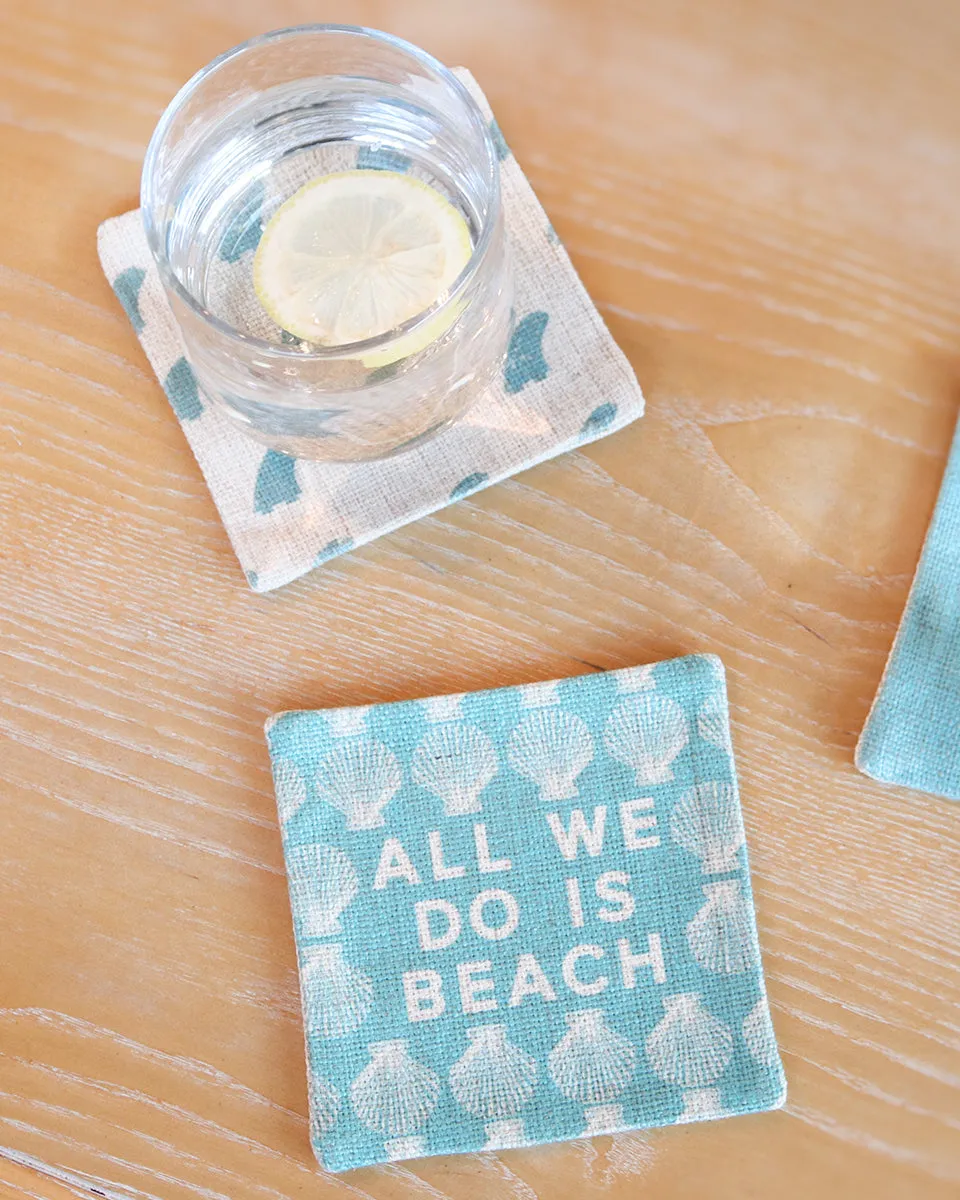 All We Do is Beach Fabric Coaster